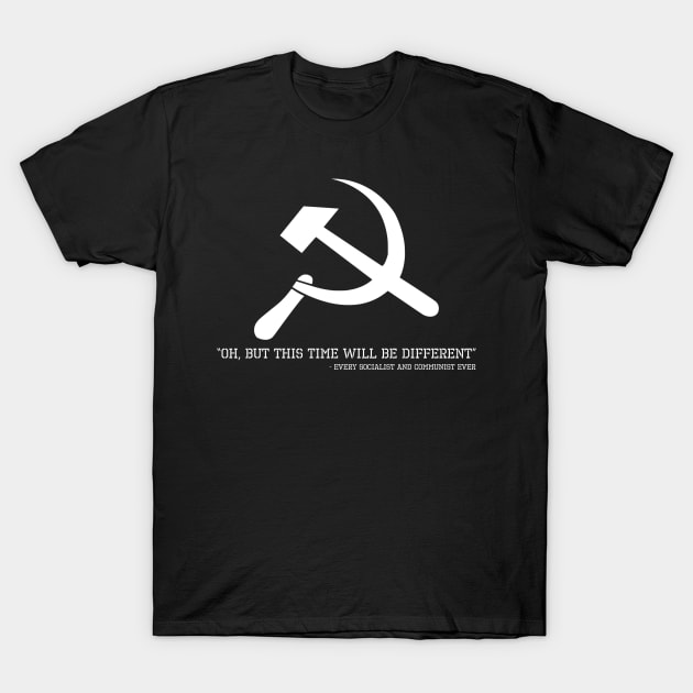 Liberal SJW Communists & Socialists On Commumism & Socialism T-Shirt by Styr Designs